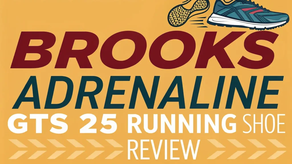 Brooks Adrenaline GTS 25 Review 2026: The Ultimate Running Shoe