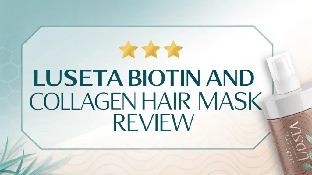 Luseta Biotin and Collagen Hair Mask Review 2026: Does It Really Work?