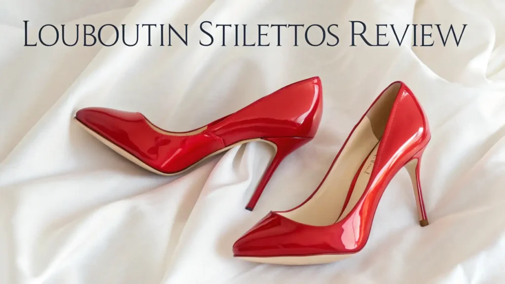 Louboutin Stilettos Review: The Ultimate Guide 2 Louboutin Stilettos Review: The Ultimate Guide