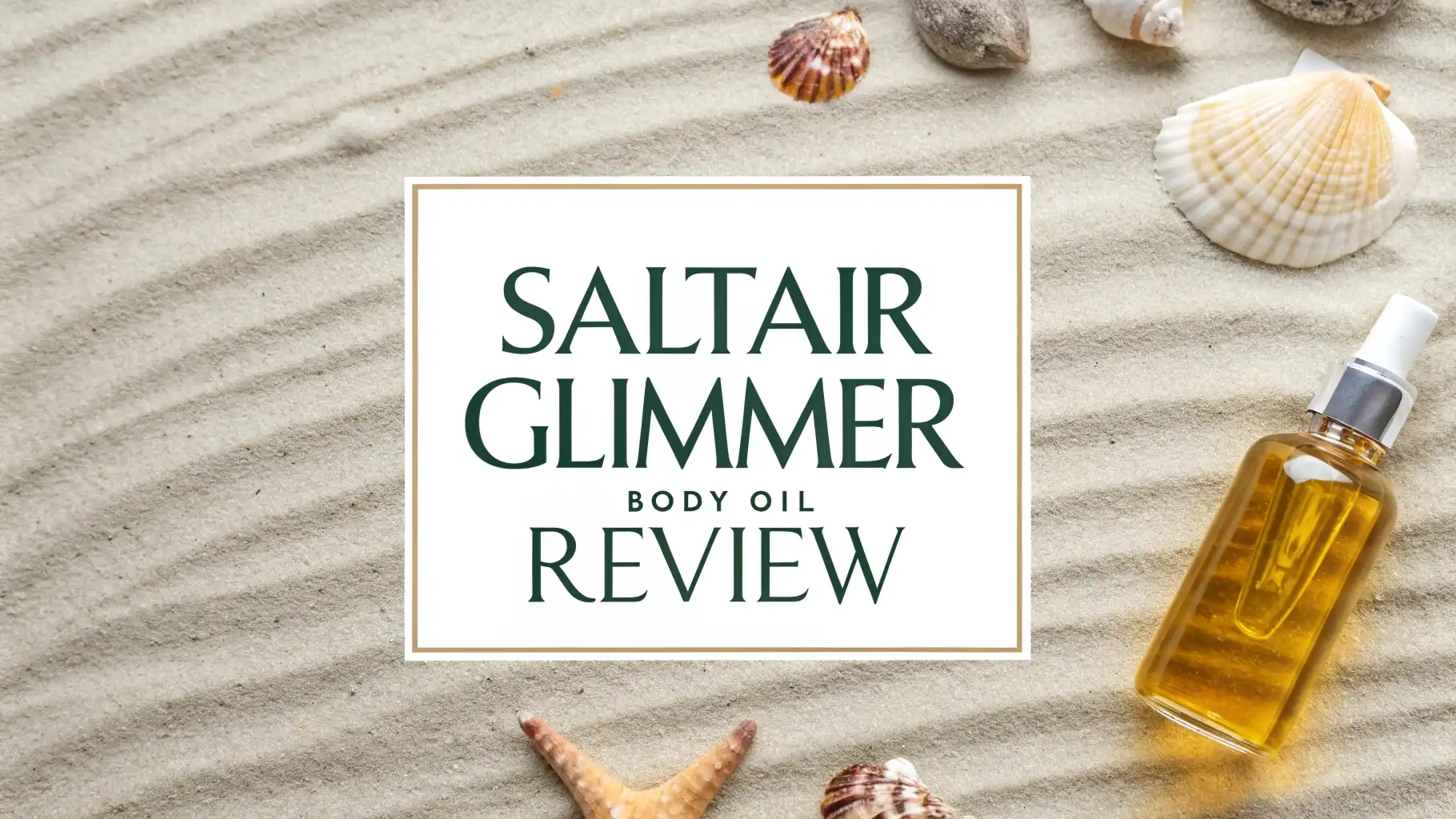 Saltair Glimmer Body Oil Review 2026: Is It Worth the Hype?