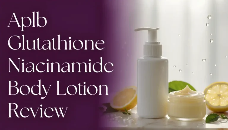 APLB Glutathione Niacinamide Body Lotion Review 2026